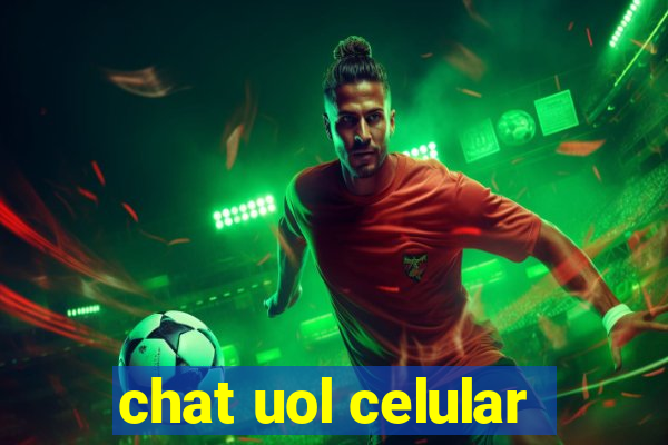 chat uol celular